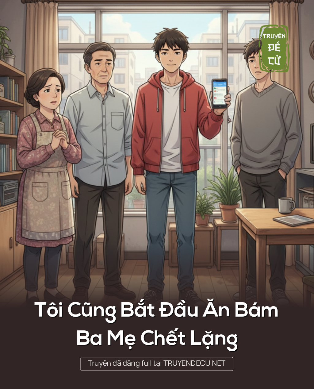
                            Tôi Cũng Bắt Đầu Ăn Bám, Ba Mẹ Chết Lặng