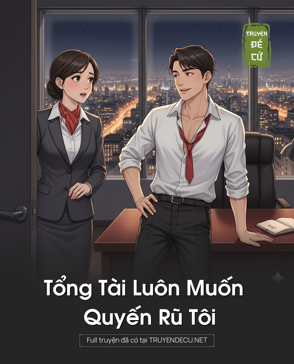 
                            Tổng Tài Luôn Muốn Quyến Rũ Tôi