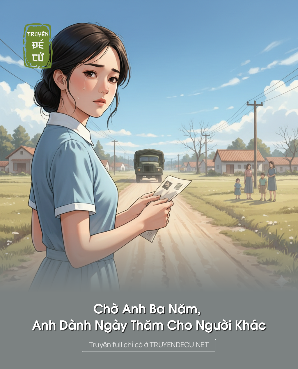 
                            Chờ Anh Ba Năm, Anh Dành Ngày Thăm Cho Người Khác