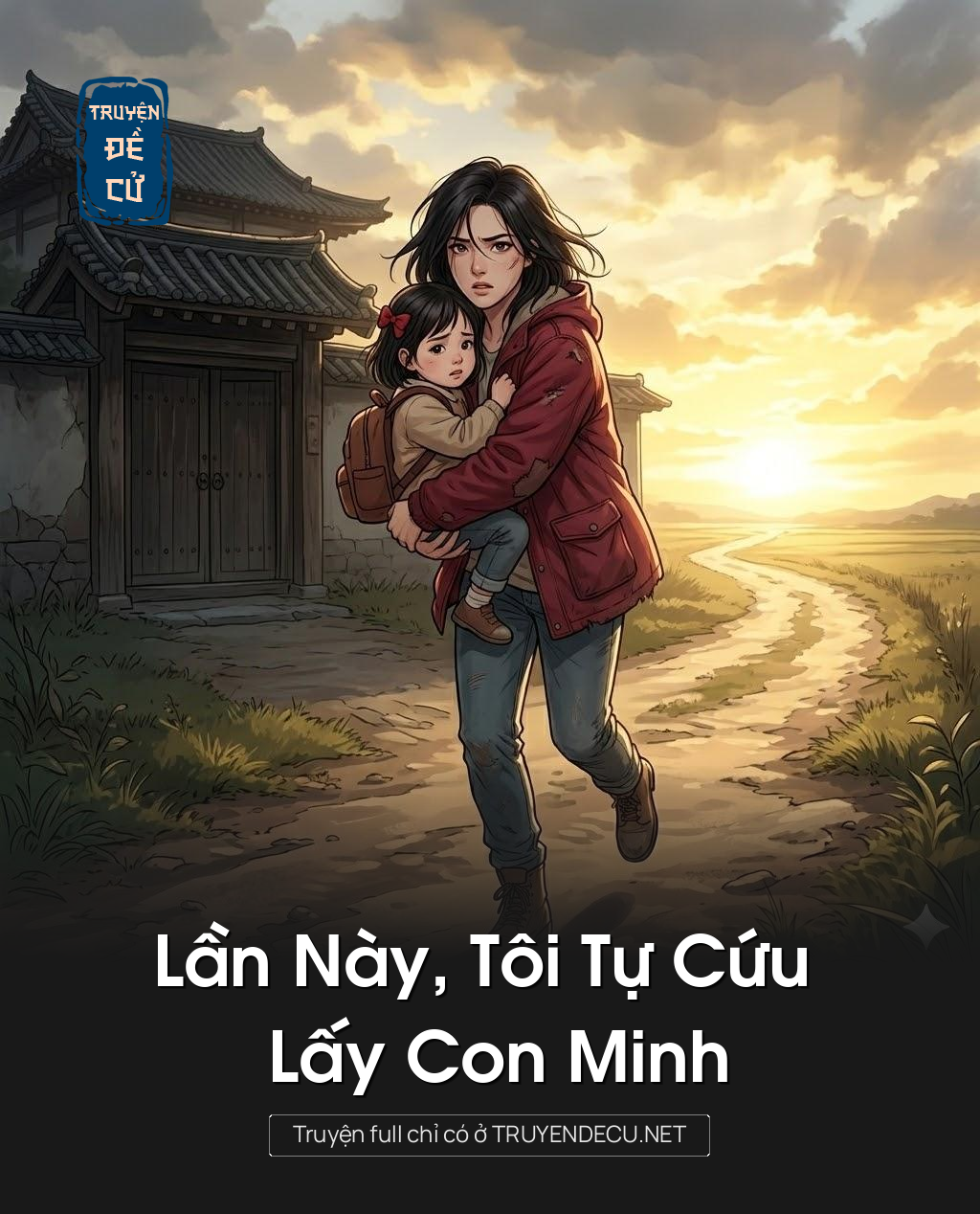 
                            Lần Này, Tôi Tự Cứu Lấy Con Minh