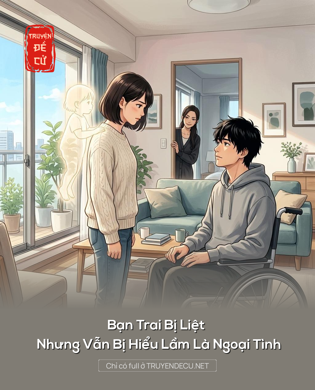 Bạn Trai Bị Liệt Nhưng Vẫn Bị Hiểu Lầm Là Ngoại Tình