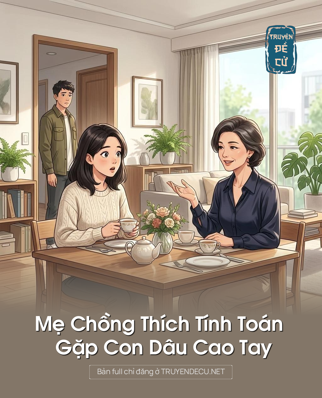 Mẹ Chồng Thích Tính Toán Gặp Con Dâu Cao Tay