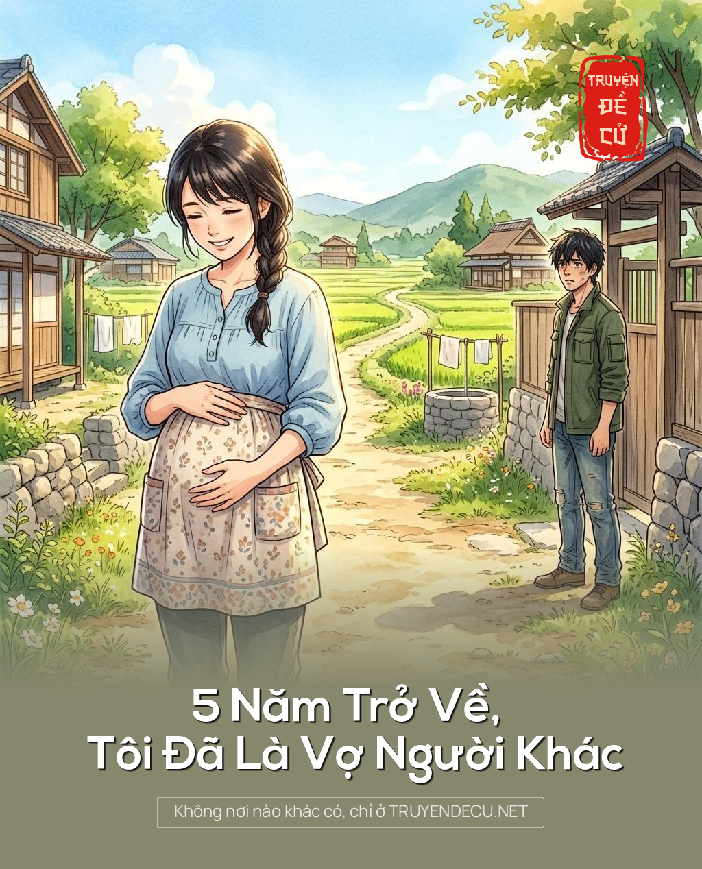 5 Năm Trở Về, Tôi Đã Là Vợ Người Khác
