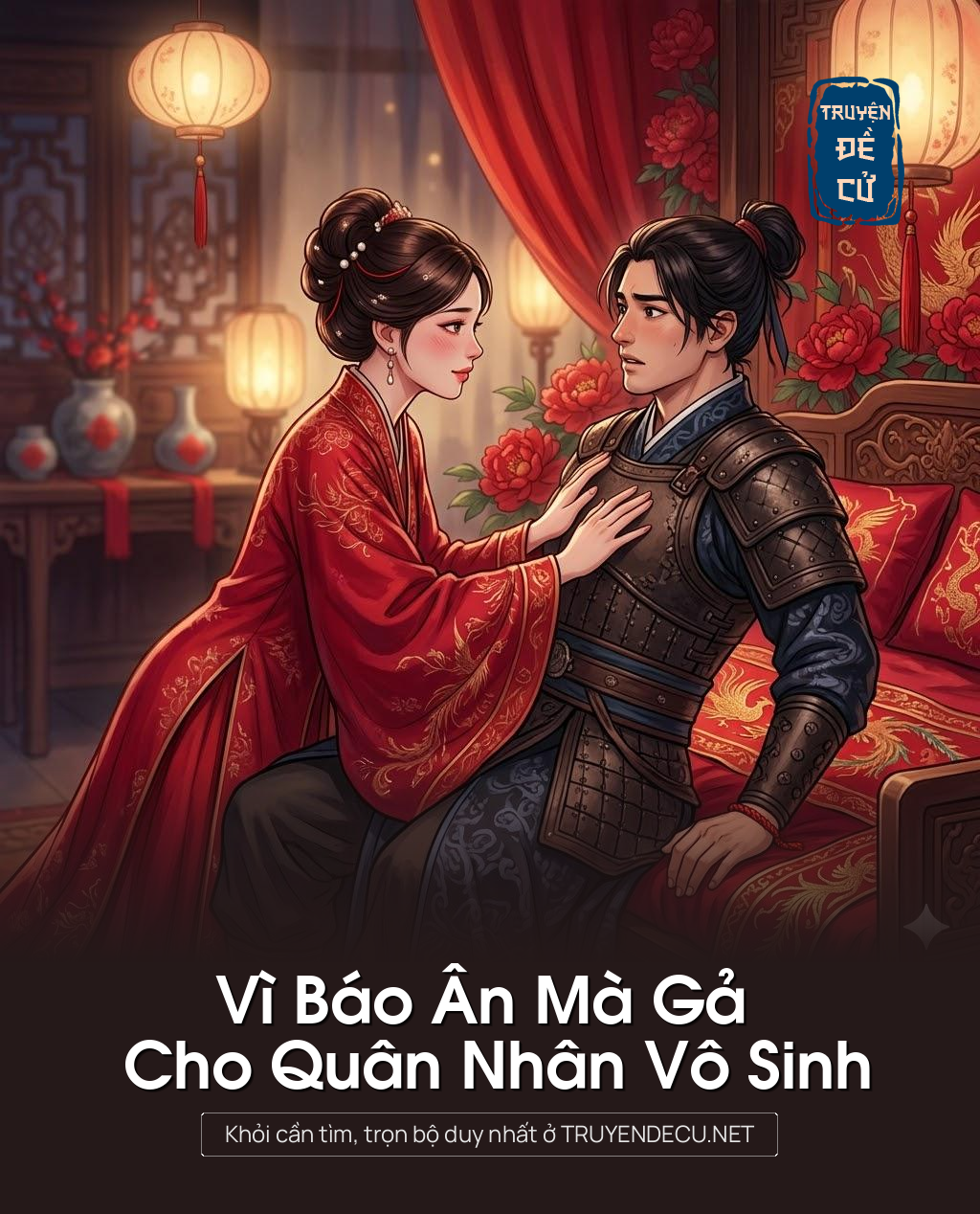 
                            Vì Báo Ân Mà Gả Cho Quân Nhân Vô Sinh