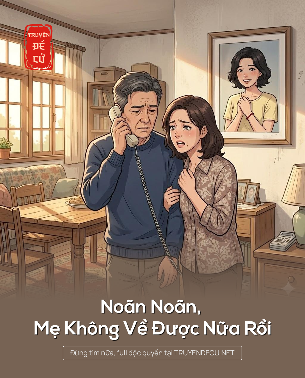 
                            Noãn Noãn, Mẹ Không Về Được Nữa Rồi