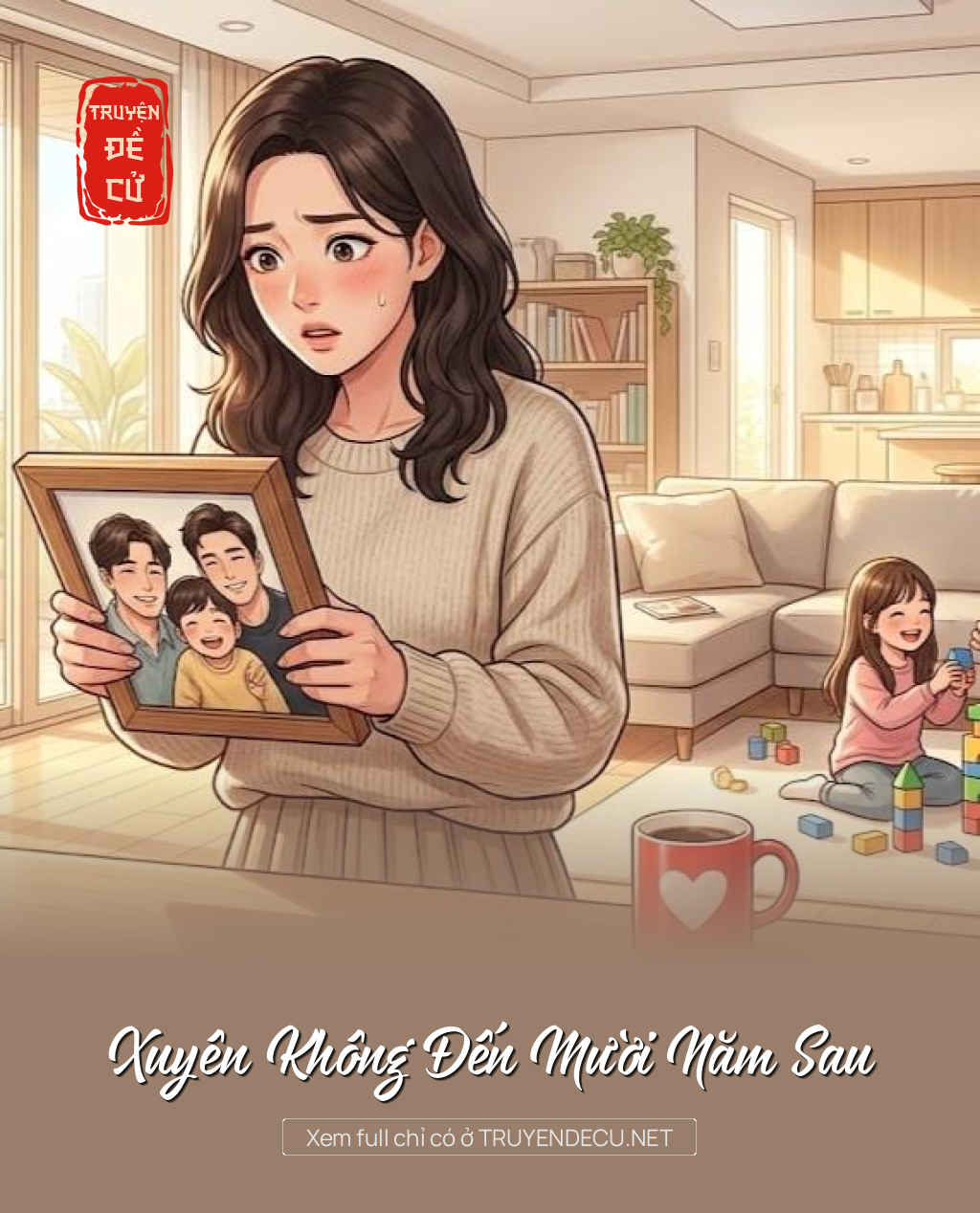 
                            Xuyên Không Đến Mười Năm Sau