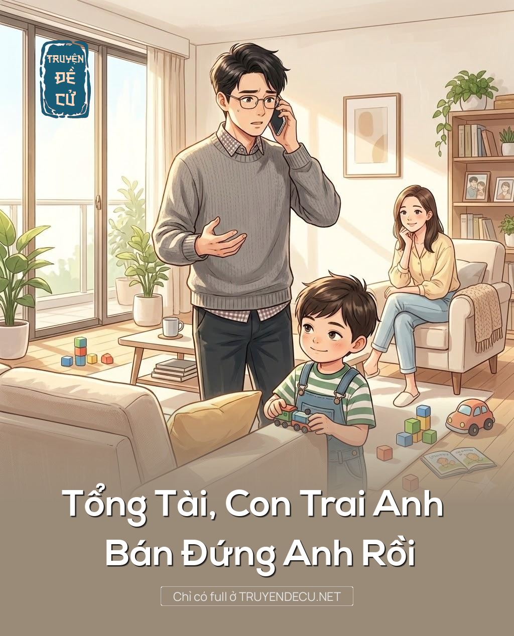 
                            Tổng Tài, Con Trai Anh Bán Đứng Anh Rồi