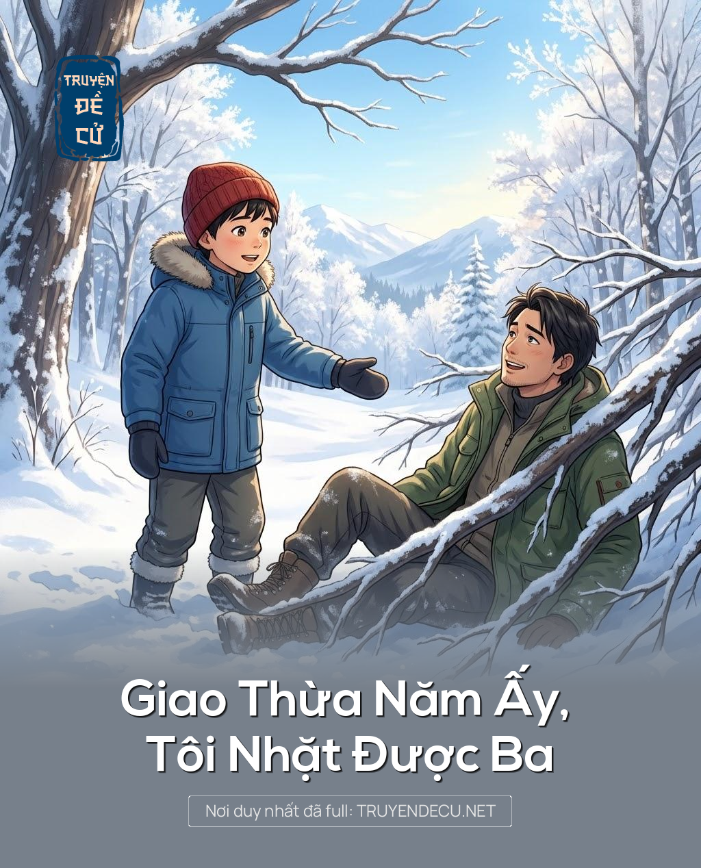 
                            Giao Thừa Năm Ấy, Tôi Nhặt Được Ba