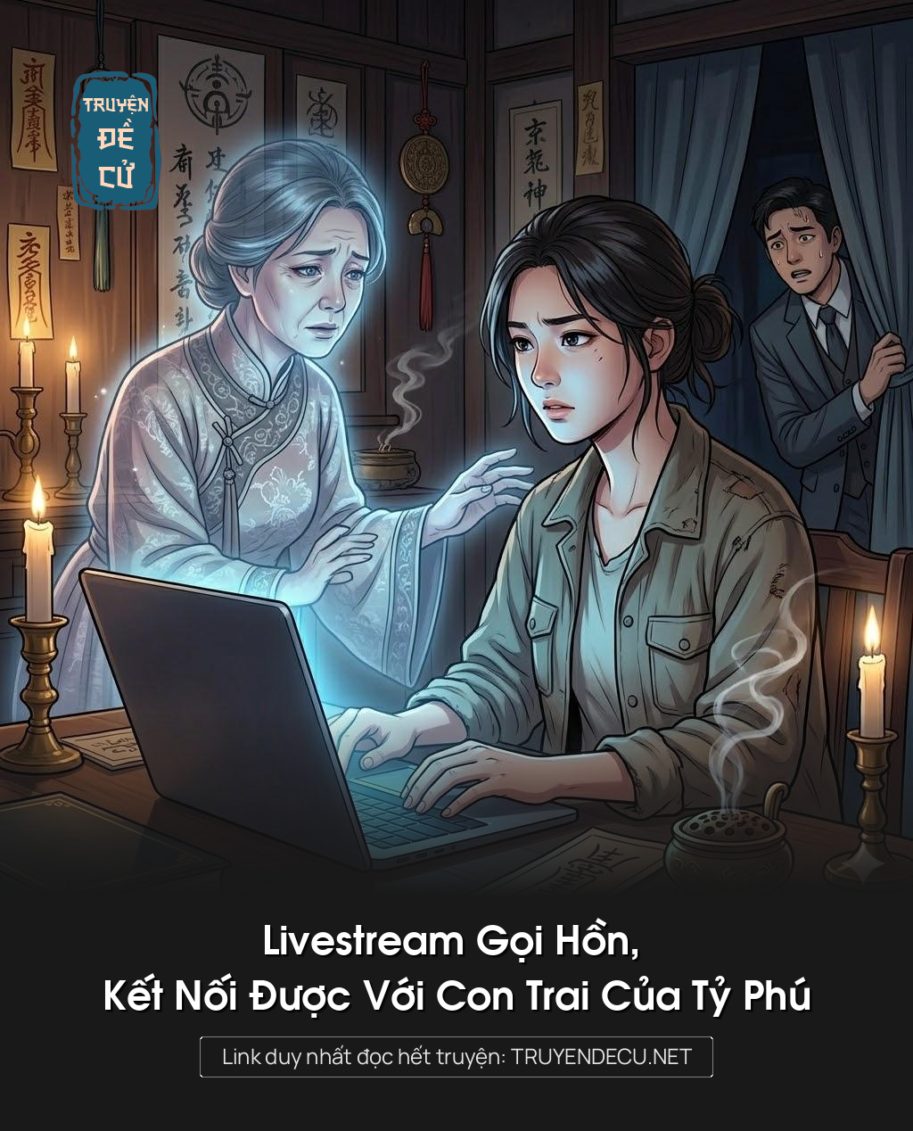 
                            Livestream Gọi Hồn, Kết Nối Được Với Con Trai Của Tỷ Phú