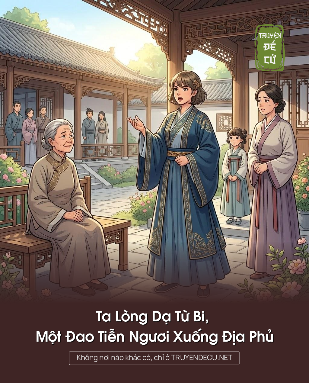 
                            Ta Lòng Dạ Từ Bi, Một Đao Tiễn Ngươi Xuống Địa Phủ