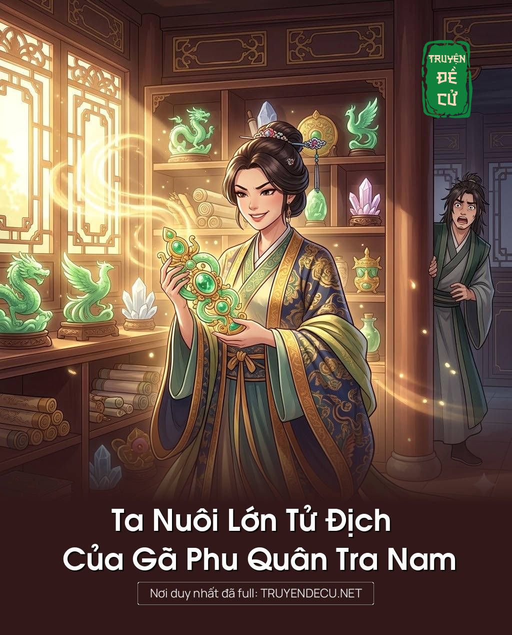 
                            Ta Nuôi Lớn Tử Địch Của Gã Phu Quân Tra Nam