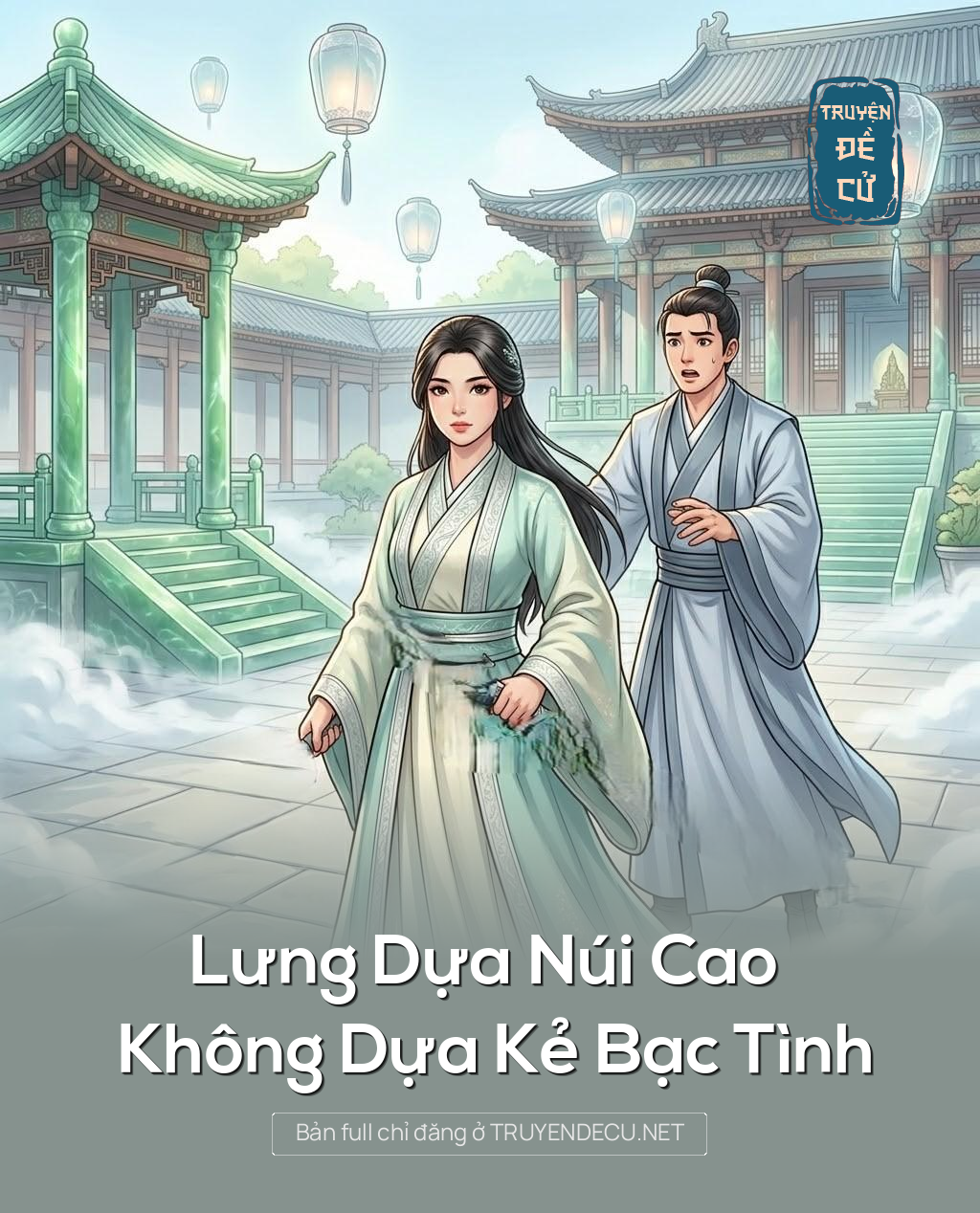 
                            Lưng Dựa Núi Cao Không Dựa Kẻ Bạc Tình