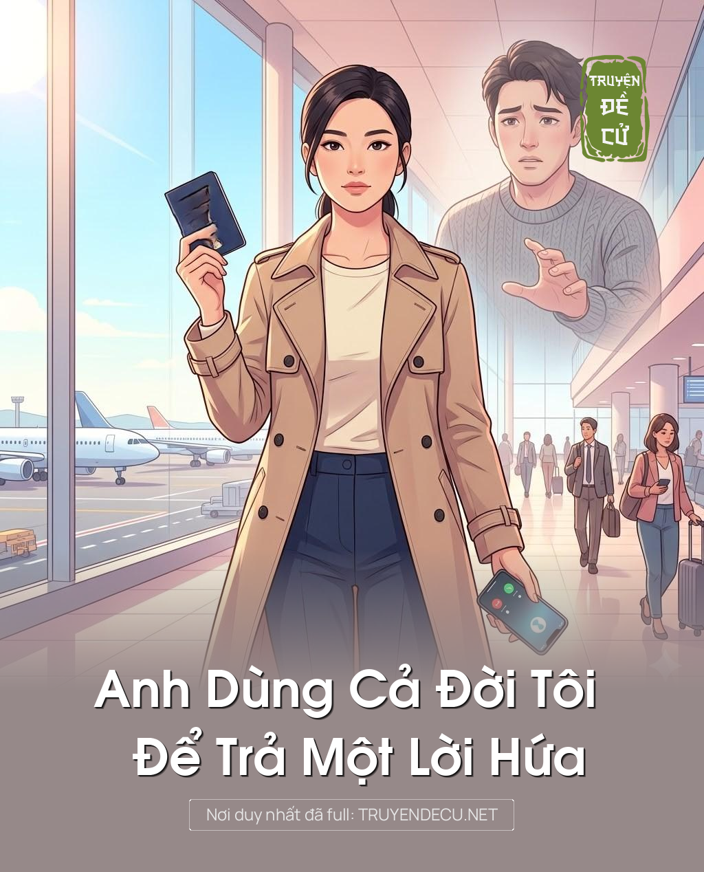 
                            Anh Dùng Cả Đời Tôi Để Trả Một Lời Hứa