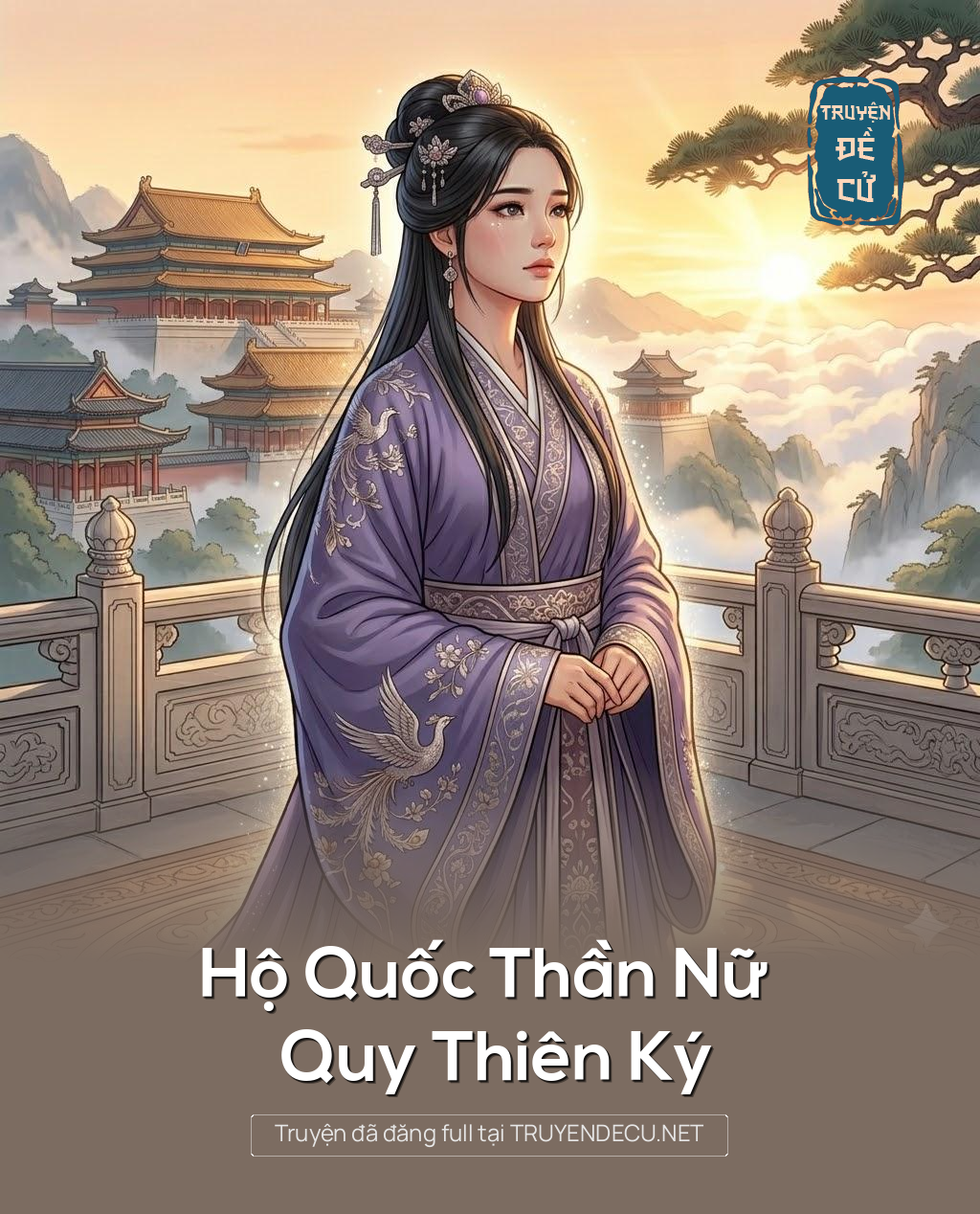 
                            Hộ Quốc Thần Nữ Quy Thiên Ký