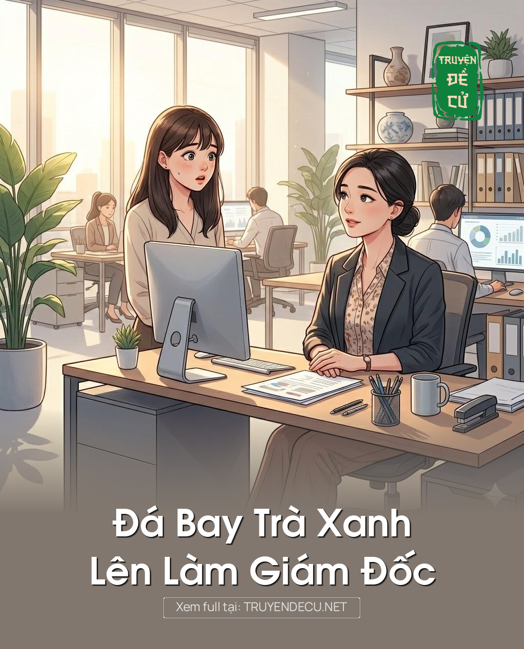 
                            Đá Bay Trà Xanh Lên Làm Giám Đốc