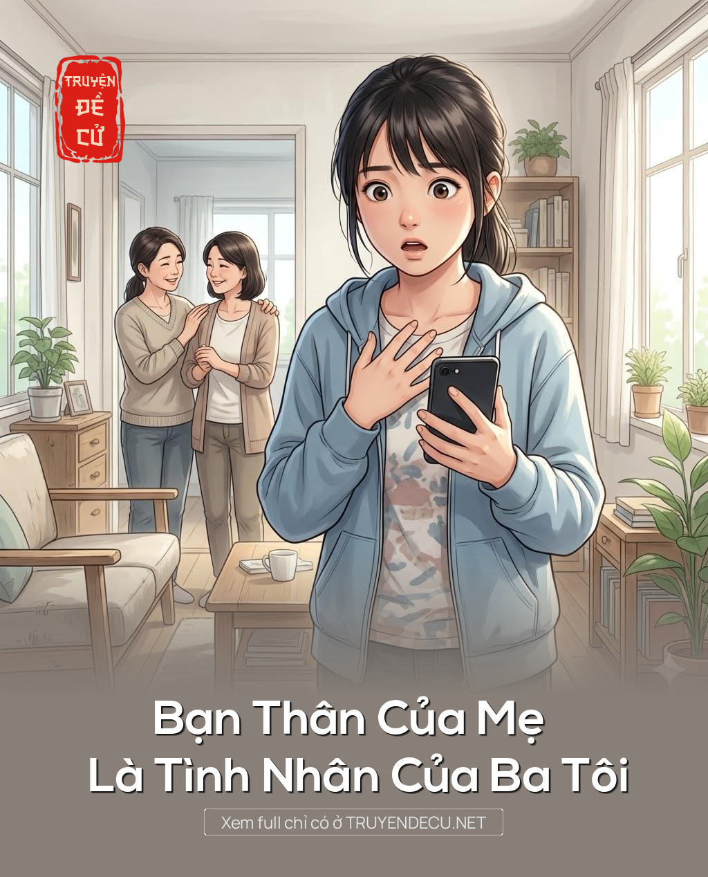 
                            Bạn Thân Của Mẹ Là Tình Nhân Của Ba Tôi