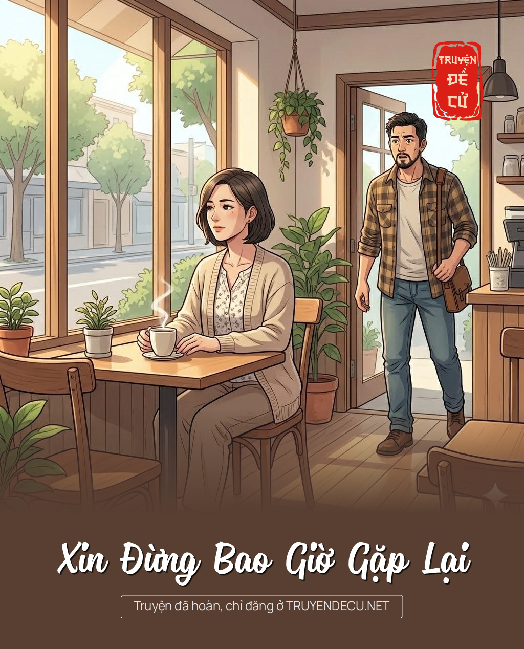 
                            Xin Đừng Bao Giờ Gặp Lại