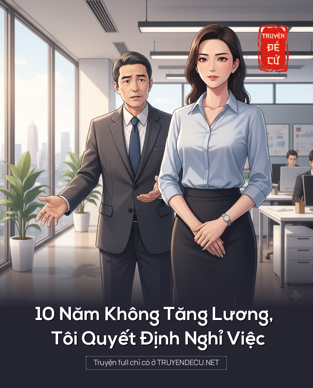 10 Năm Không Tăng Lương, Tôi Quyết Định Nghỉ Việc