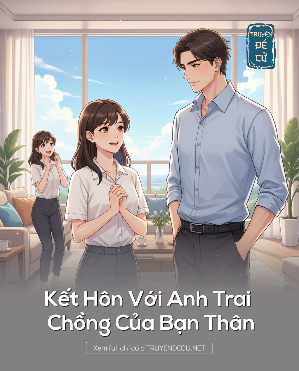 
                            Kết Hôn Với Anh Trai Chồng Của Bạn Thân