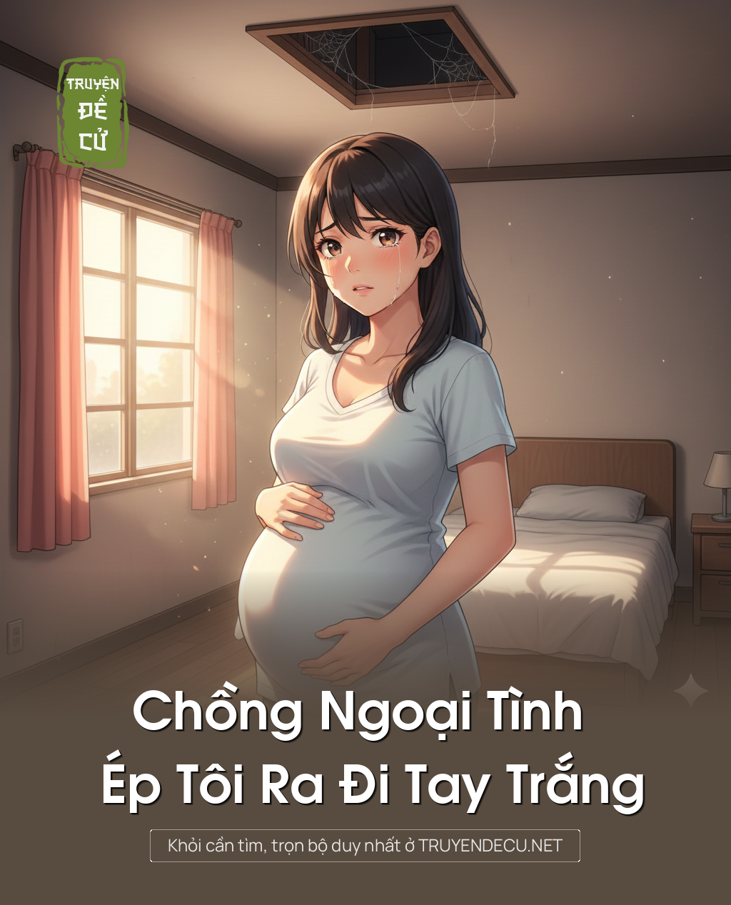 
                            Chồng Ngoại Tình Ép Tôi Ra Đi Tay Trắng