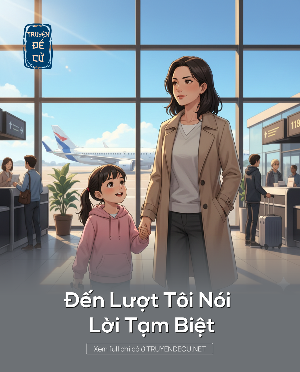 
                            Đến Lượt Tôi Nói Lời Tạm Biệt