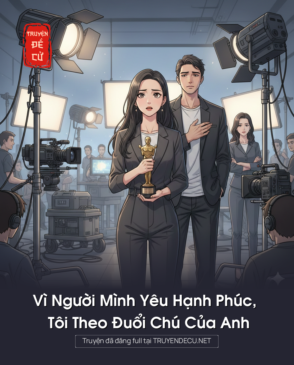 
                            Vì Người Mình Yêu Hạnh Phúc, Tôi Theo Đuổi Chú Của Anh