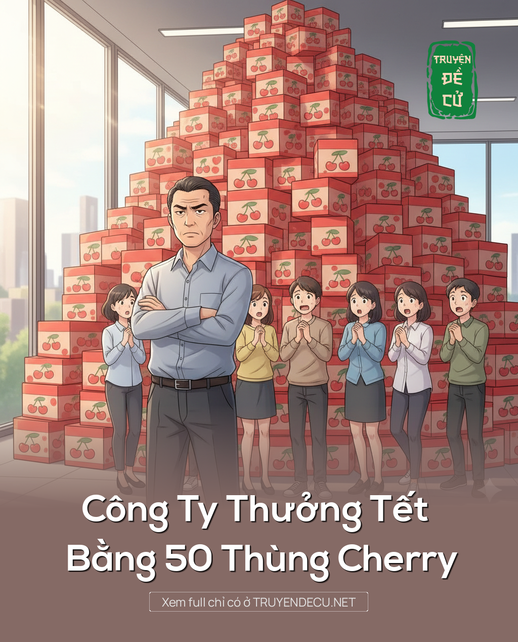 
                            Công Ty Thưởng Tết Bằng 50 Thùng Cherry