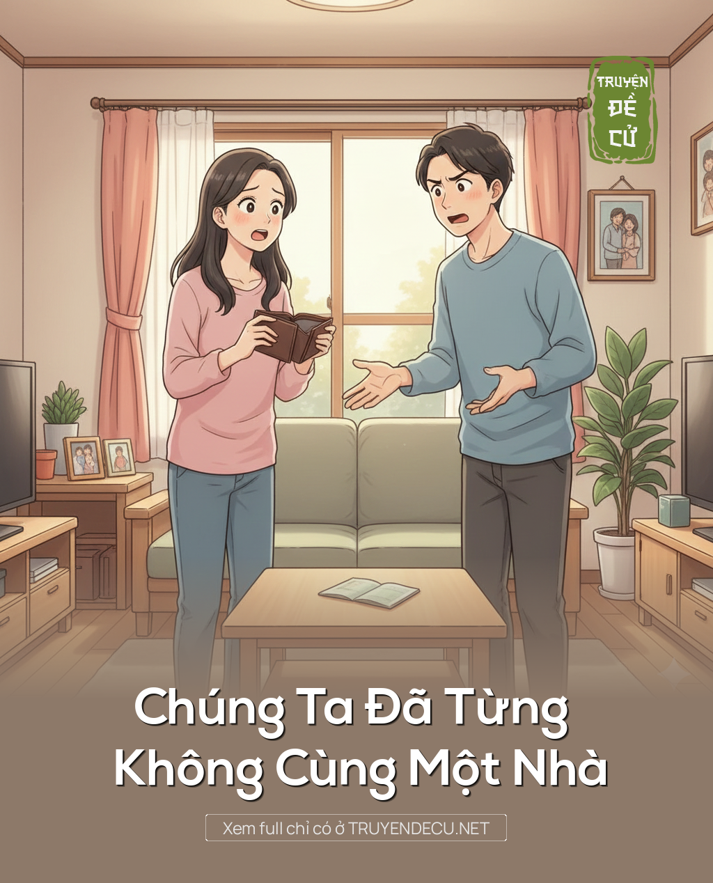 
                            Chúng Ta Đã Từng Không Cùng Một Nhà