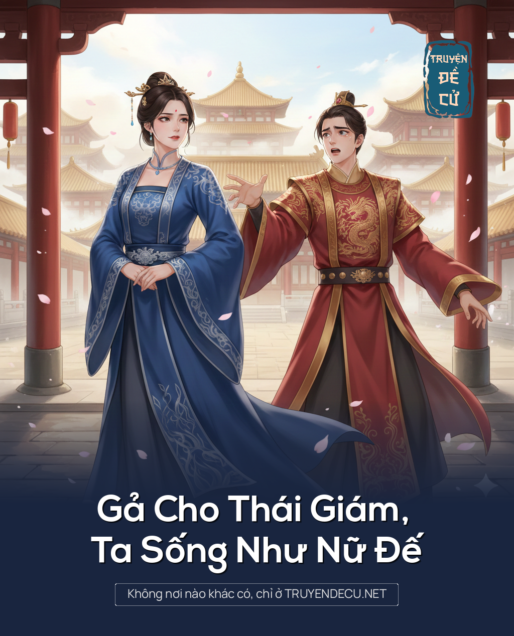 
                            Gả Cho Thái Giám, Ta Sống Như Nữ Đế