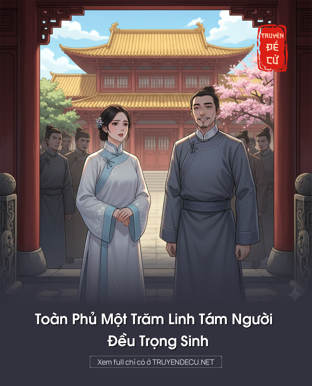 
                            Toàn Phủ Một Trăm Linh Tám Người Đều Trọng Sinh