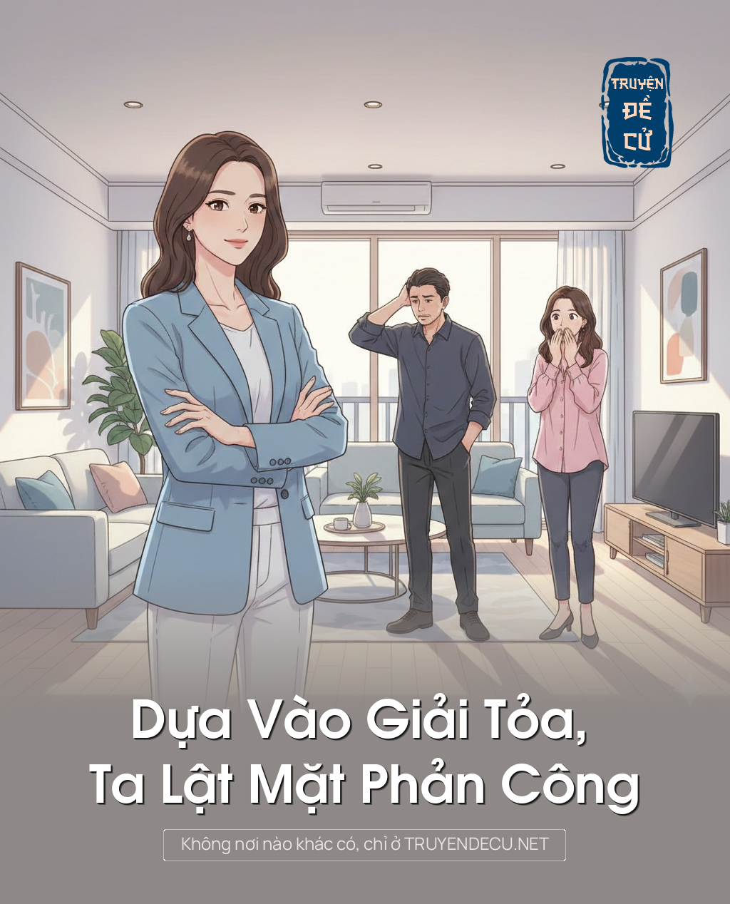 
                            Dựa Vào Giải Tỏa, Ta Lật Mặt Phản Công