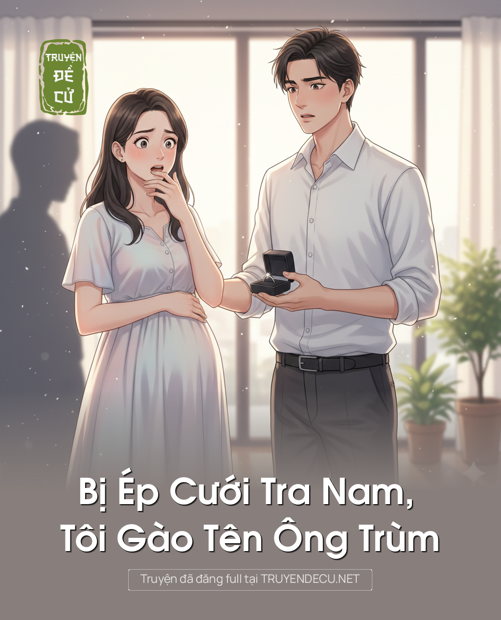 Bị Ép Cưới Tra Nam, Tôi Gào Tên Ông Trùm