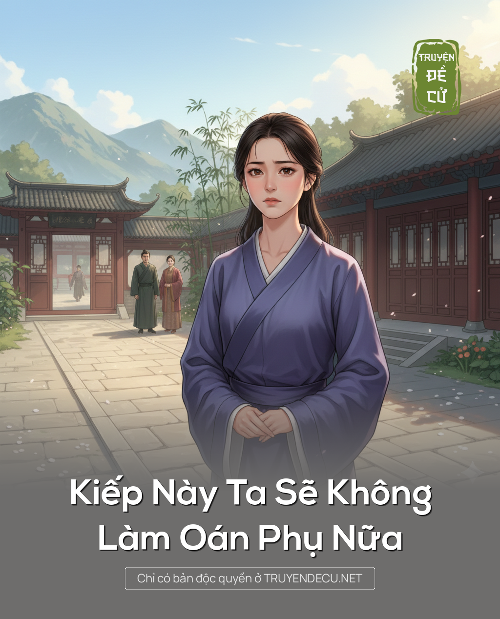 
                            Kiếp Này Ta Sẽ Không Làm Oán Phụ Nữa