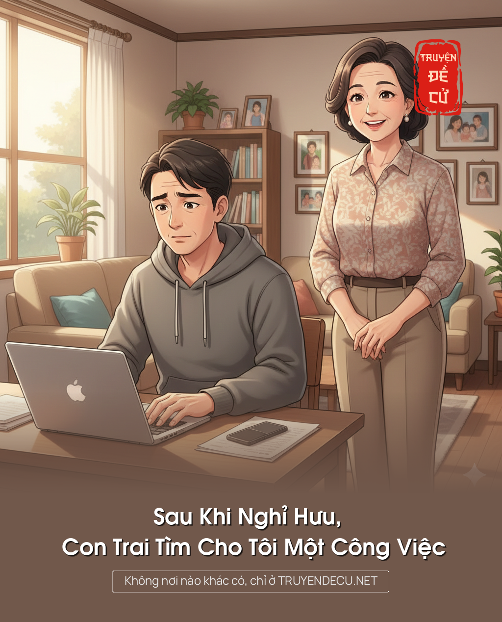 
                            Sau Khi Nghỉ Hưu, Con Trai Tìm Cho Tôi Một Công Việc