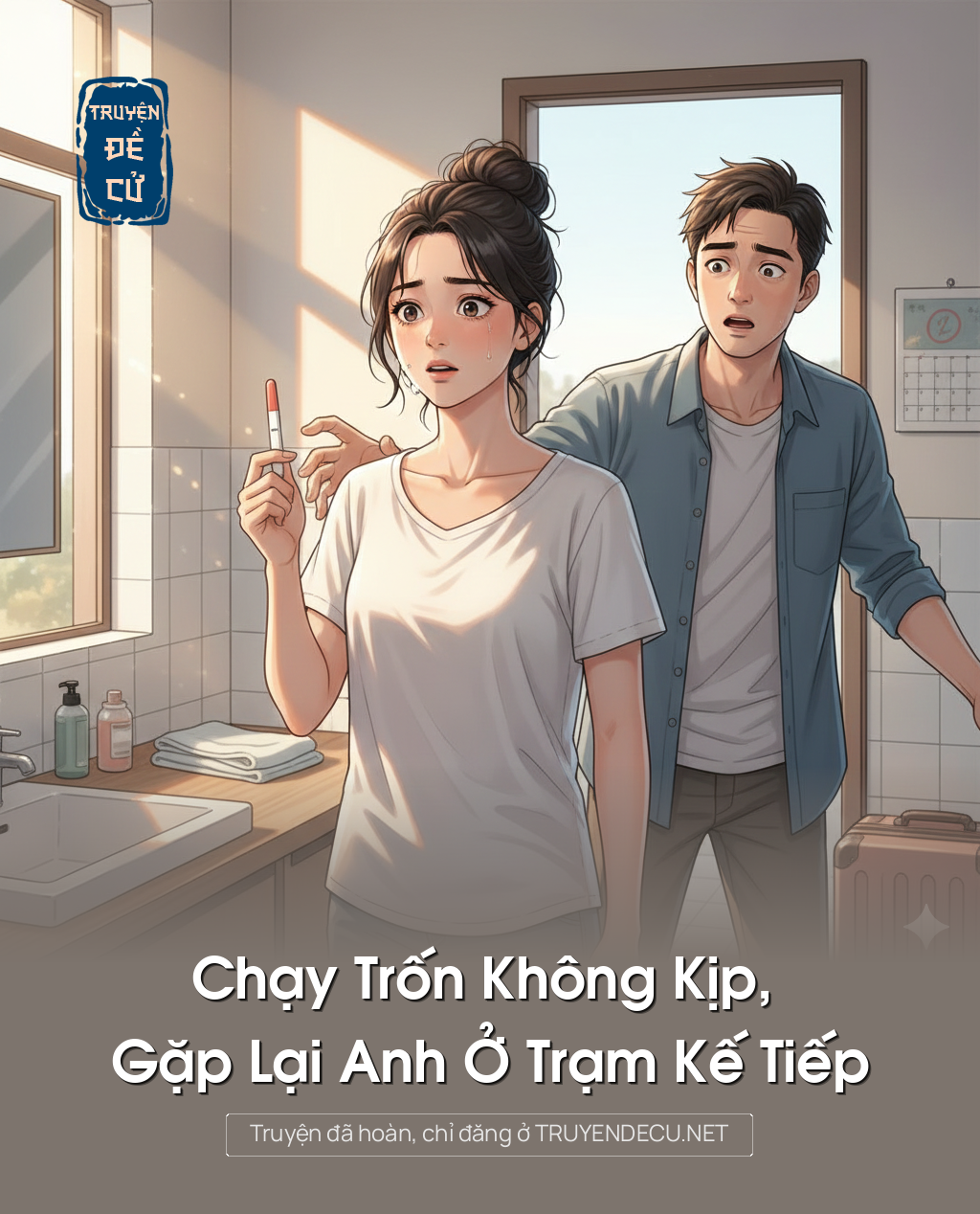 
                            Chạy Trốn Không Kịp, Gặp Lại Anh Ở Trạm Kế Tiếp