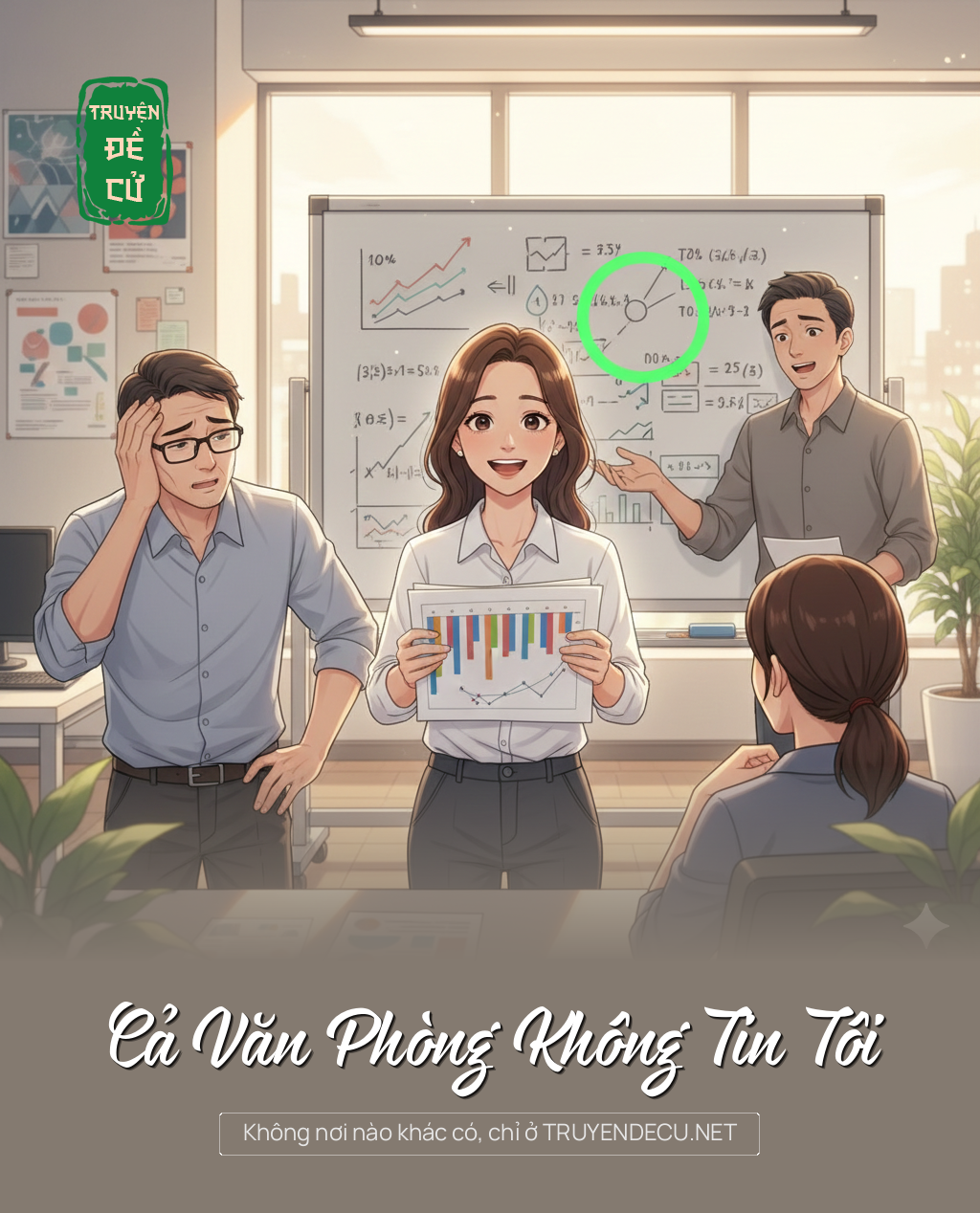 Cả Văn Phòng Không Tin Tôi