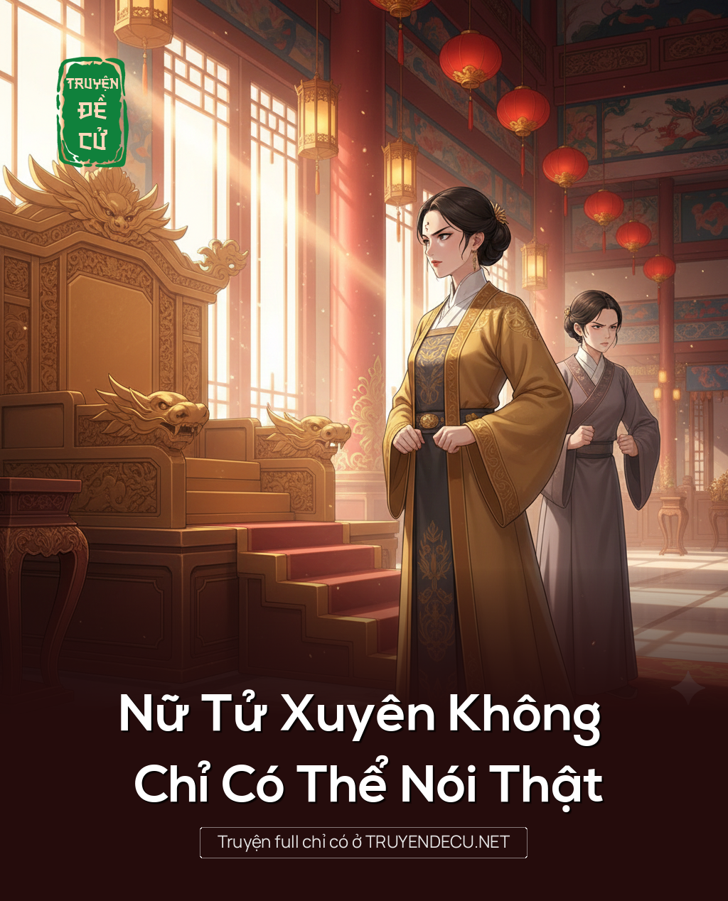 Nữ Tử Xuyên Không Chỉ Có Thể Nói Thật