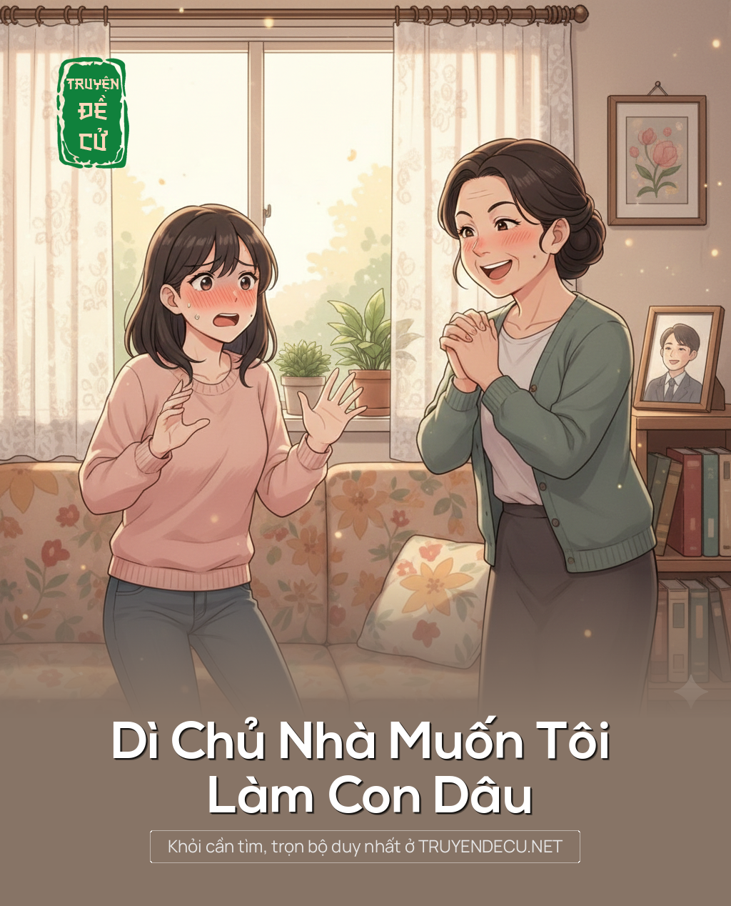 
                            Dì Chủ Nhà Muốn Tôi Làm Con Dâu