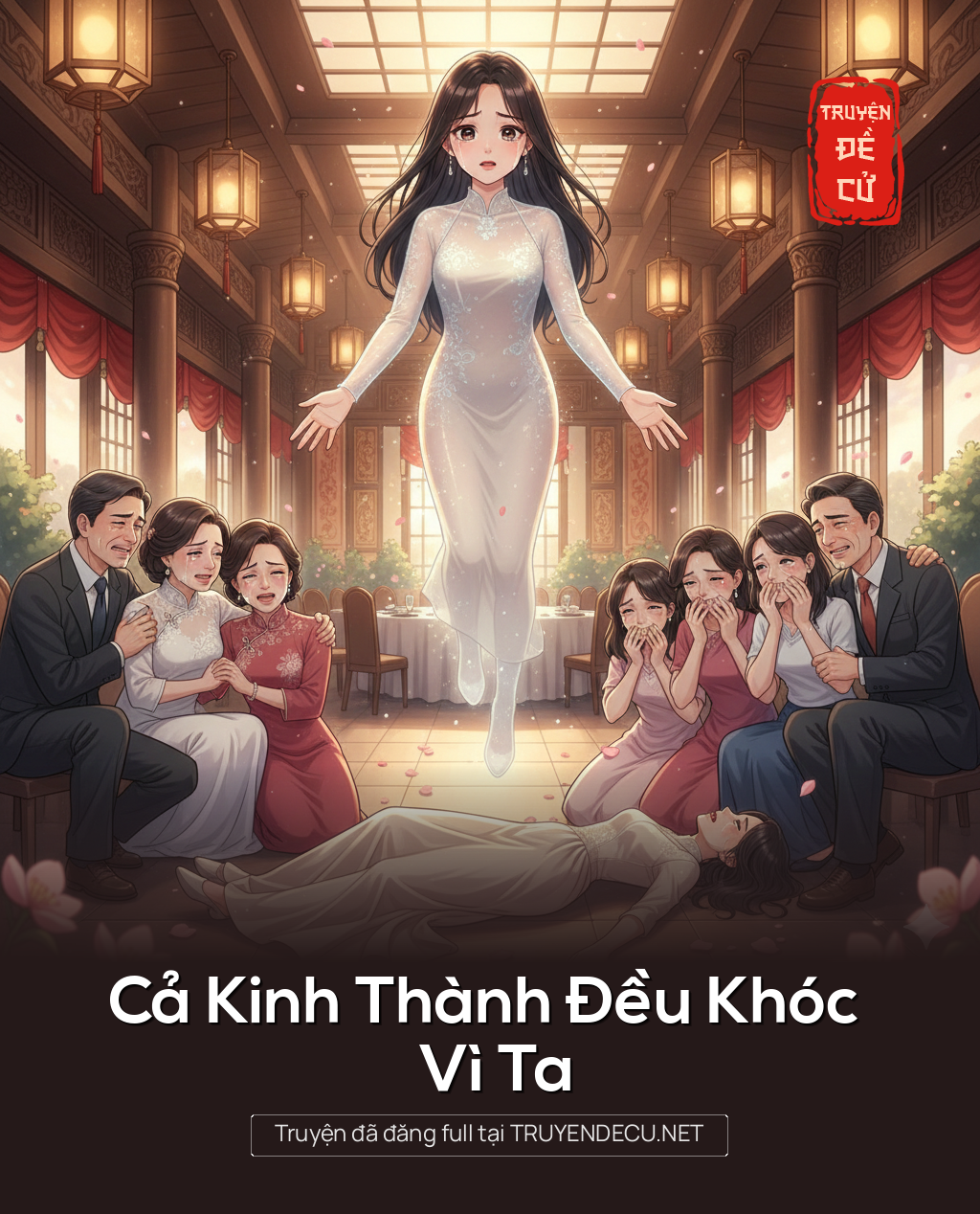 Cả Kinh Thành Đều Khóc Vì Ta