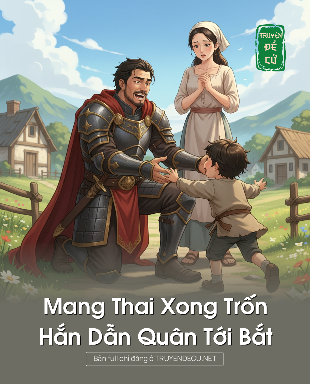 
                            Mang Thai Xong Trốn, Hắn Dẫn Quân Tới Bắt