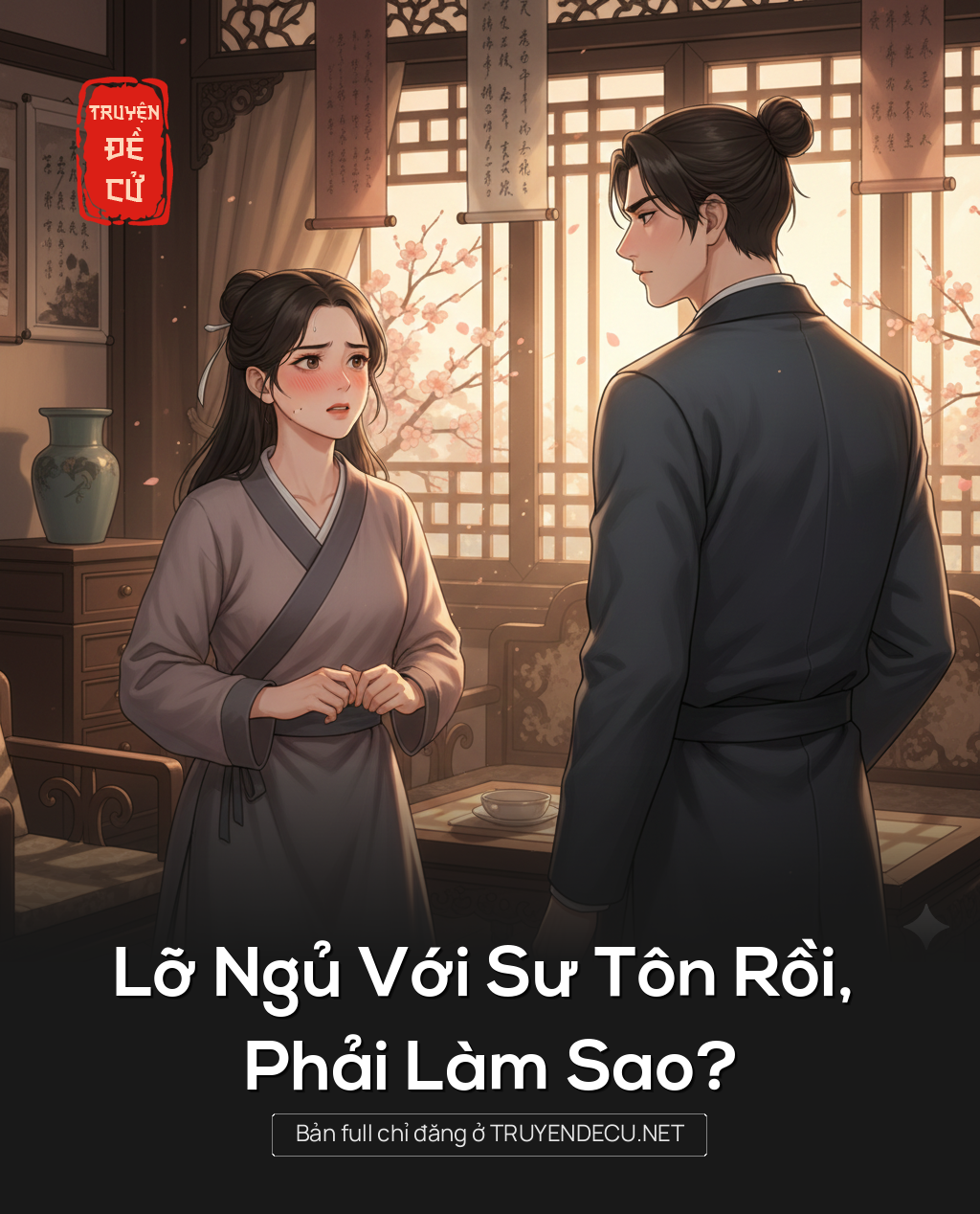 Lỡ Ngủ Với Sư Tôn Rồi, Phải Làm Sao?