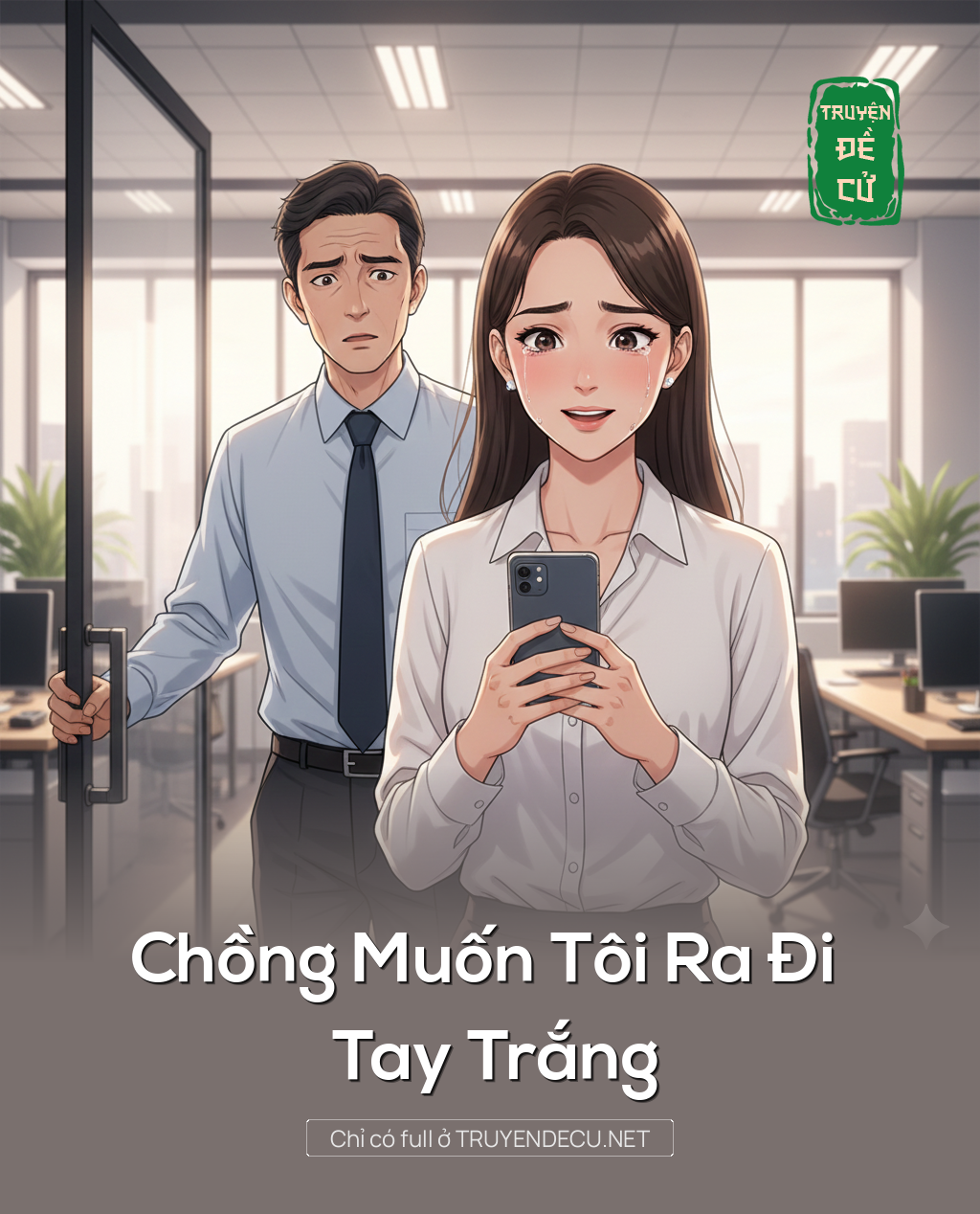 
                            Chồng Muốn Tôi Ra Đi Tay Trắng