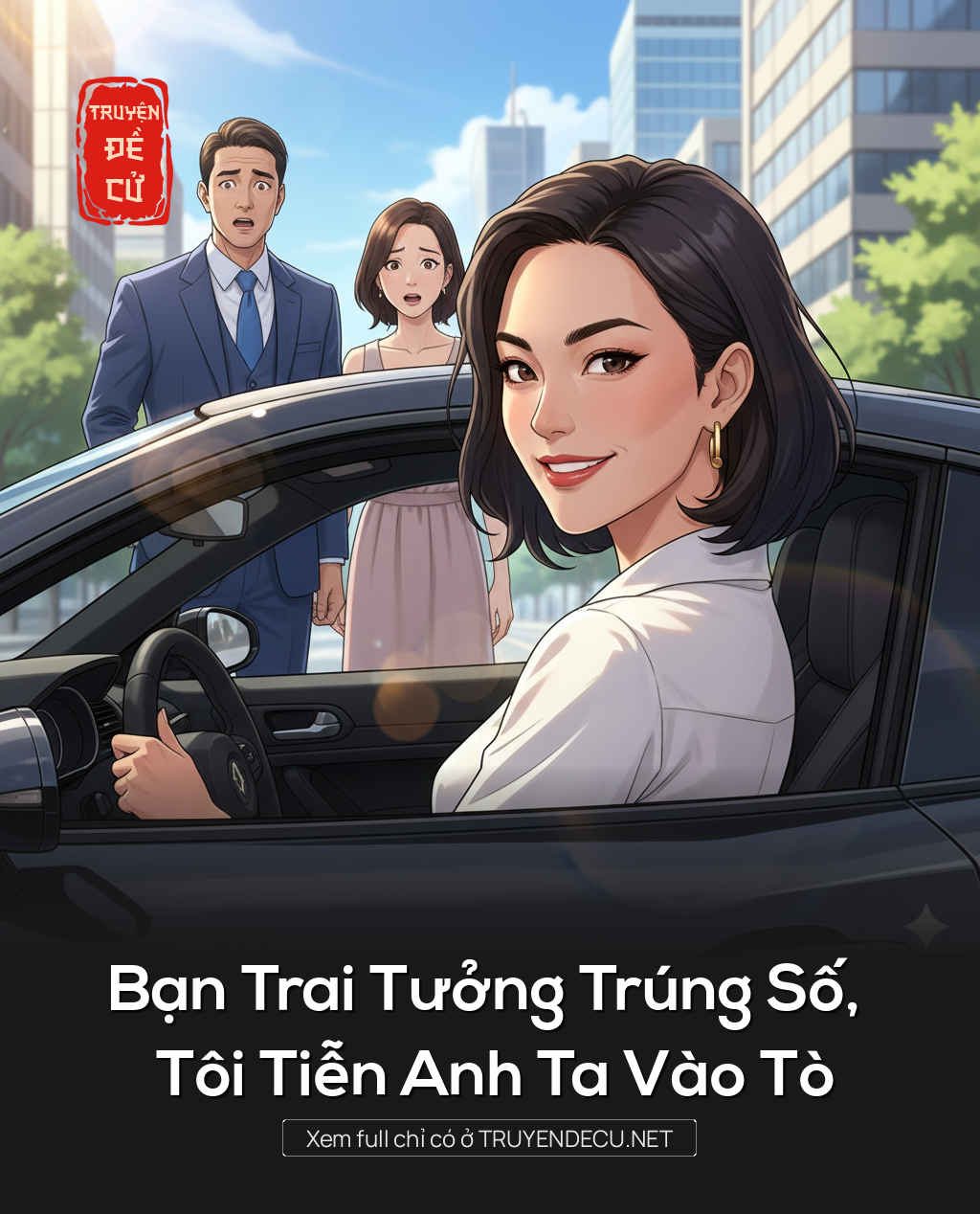 Bạn Trai Tưởng Trúng Số, Tôi Tiễn Anh Ta Vào Tò