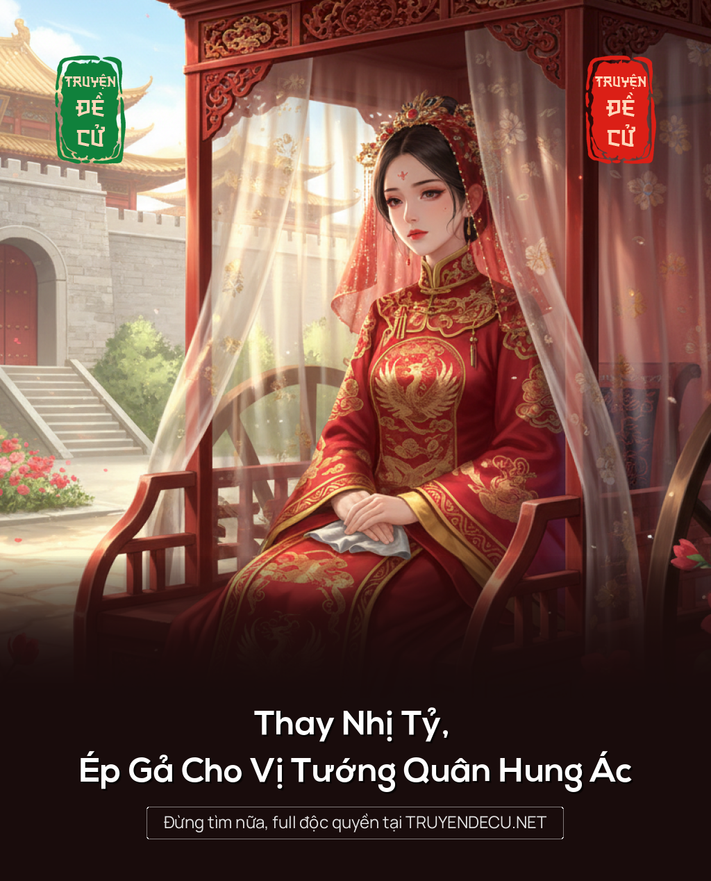 Thay Nhị Tỷ, Ép Gả Cho Vị Tướng Quân Hung Ác