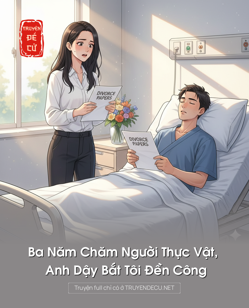 
                            Ba Năm Chăm Người Thực Vật, Anh Dậy Bắt Tôi Đền Công