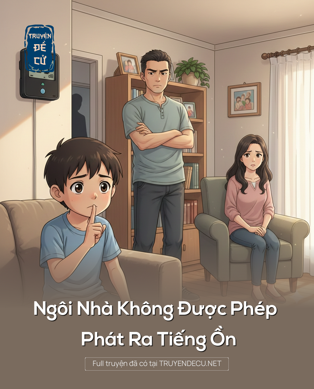 
                            Ngôi Nhà Không Được Phép Phát Ra Tiếng Ồn