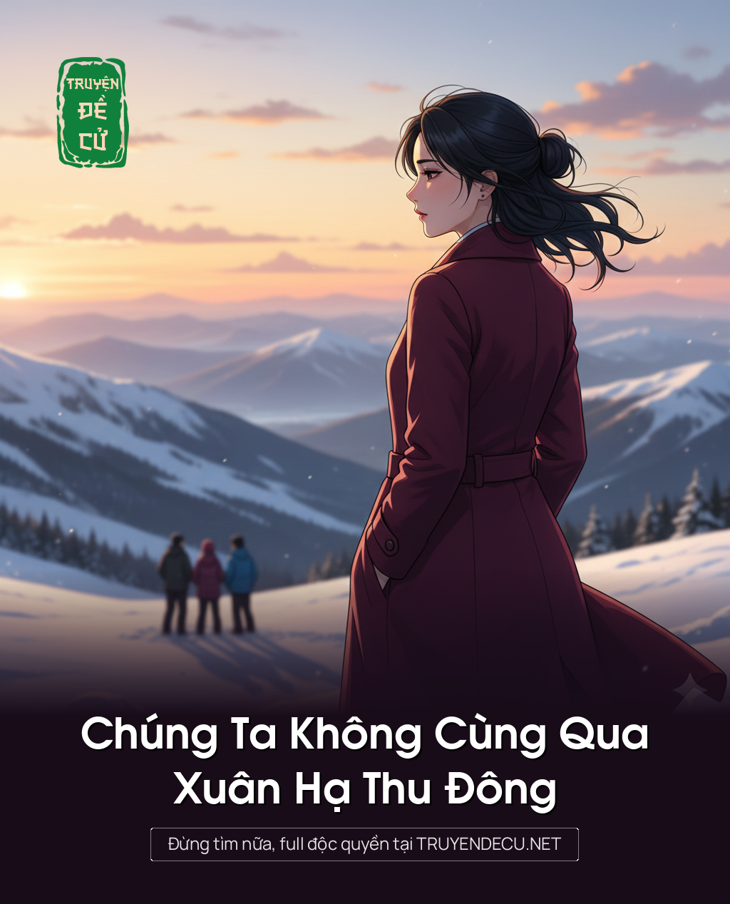 
                            Chúng Ta Không Cùng Qua Xuân Hạ Thu Đông