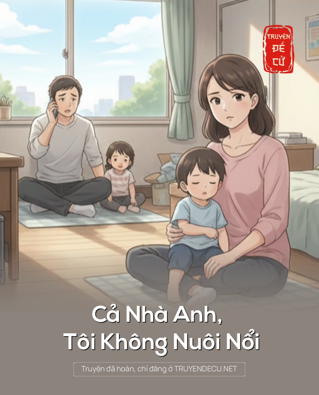 
                            Cả Nhà Anh, Tôi Không Nuôi Nổi