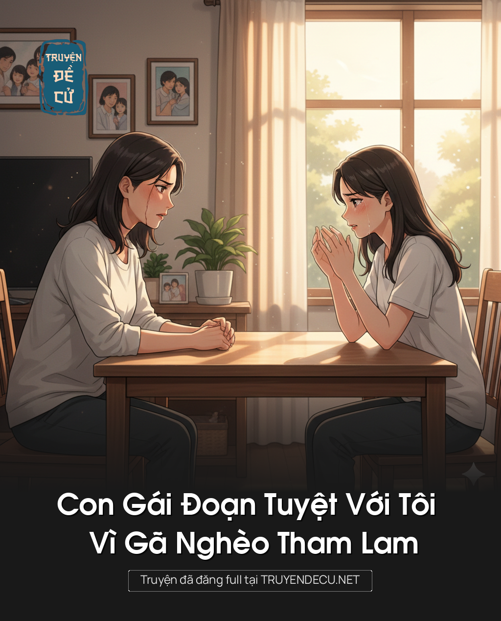 Con Gái Đoạn Tuyệt Với Tôi Vì Gã Nghèo Tham Lam