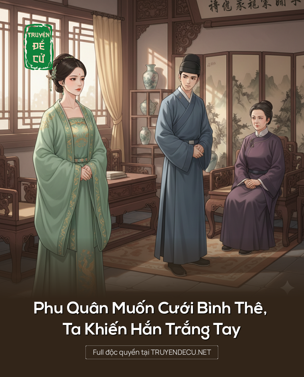 
                            Phu Quân Muốn Cưới Bình Thê, Ta Khiến Hắn Trắng Tay